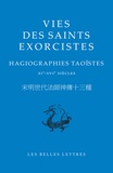 Vincent Goossaert - Vies des saints exorcistes - Hagiographies taoïstes, XIe-XVIe siècles.