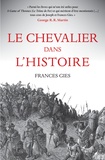 Frances Gies - Le Chevalier dans l'Histoire.