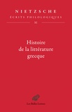 Friedrich Nietzsche - Ecrits philologiques - Tome 11, Histoire de la littérature grecque.