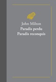 John Milton - Paradis perdu ; Paradis reconquis.