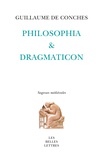 Guillaume de Conches - Philosophia & Dragmaticon.