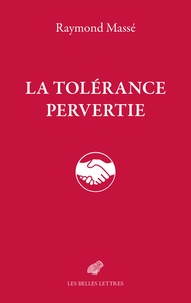 Raymond Massé - La tolérance pervertie.