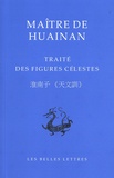 Marc Kalinowski - Maître de Huainan - Traité des figures célestes.