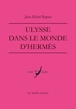 Jean-Michel Ropars - Ulysse dans le monde d'Hermès.
