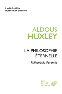 Aldous Huxley - La philosophie éternelle - Philosophia Perennis.