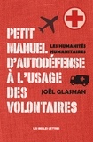 Joël Glasman - Petit manuel d'autodéfense à l'usage des volontaires - Les humanités humanitaires.