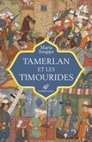 Maria Szuppe - Tamerlan et les Timourides - Asie centrale et Iran (mi-XIVe-début XVIe siècle).