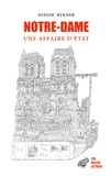 Didier Rykner - Notre-Dame - Une affaire d'Etat.