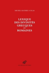Michel Mathieu-Colas - Lexique des divinités grecques et romaines.