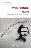 Yves Ternon et V. Litvinov - Makhno, La révolte anarchiste - Suivi de Nestor Makhno et la question juive.