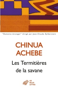 Chinua Achebe - Les termitières de la savane.