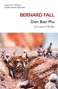 Bernard Fall - Dien Bien Phu - Un coin d'Enfer.