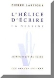 Pierre Lartigue - L'hélice d'écrire - La sextine.