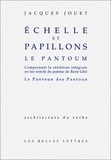 Jacques Jouet - Echelle Et Papillons. Le Pantoum, Comprenant La Reedition Integrale En Fac-Simile Du Poeme De Rene Ghil, Le Pantoun Des Pantoun.