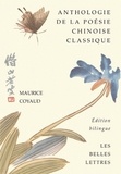 Maurice Coyaud - Anthologie de la poésie chinoise classique - Edition bilingue.