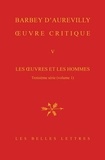 Jules Barbey d'Aurevilly - Oeuvre critique - Tome 5, Les oeuvres et les hommes - Troisième série (volume 1).