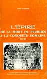 Pierre Cabanes - L'Epire - De la mort de Pyrrhos à la conquête romaine, 272-167 av. J.-C.
