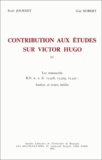 René Journet et Guy Robert - Contribution aux études sur Victor Hugo - Tome 4, Analyse et textes inédits.