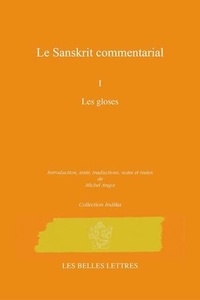 Michel Angot - Les commentaires sanskrits - Tome 1, Les gloses.
