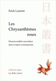 Pierre Fassin et Erick Laurent - Les chrysanthèmes roses - Homosexualités masculines dans le Japon contemporain.
