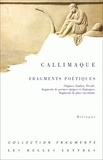  Callimaque - Fragments poétiques - origines, iambes, hécalé, fragments de poèmes épiques et élégiaques, fragments de place incertaine, édition bilingue français-grec.