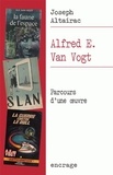 Joseph Altairac - Alfred E. Van Vogt - Parcours d'une oeuvre.