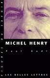 Paul Audi - Michel Henry - Une trajectoire philosophique.