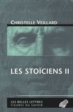 Christelle Veillard - Les stoïciens - Tome 2, Le stoïcisme intermédiaire (Diogène de Babylonie, Panétius de Rhodes, Posidonius d'Apamée).