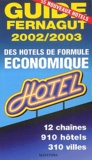 Etienne Fernagut - Guide Fernagut des hôtels de formule économique - Edition 2002-2003.
