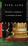  Tite-Live - Histoire romaine - Livre I, La fondation de Rome.