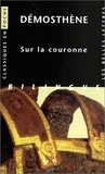  Démosthène - Sur La Couronne. Edition Bilingue.