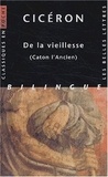  Cicéron - De la vieillesse (Caton l'Ancien) - Edition bilingue français-latin.