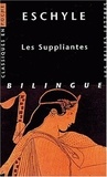  Eschyle - Les suppliantes - Edition bilingue.
