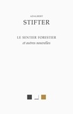 Adalbert Stifter - Le sentier forestier et autres nouvelles.