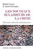 Edith Coron et Anne Garrigue - Les nouveaux éclaireurs de la Chine - Hybridité culturelle et globalisation.