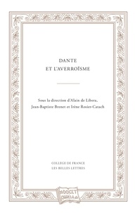 Alain de Libera et Jean-Baptiste Brenet - Dante et l'averroïsme.