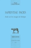 Mireille Armisen-Marchetti - Sapientiae Facies Etude/Images De Seneque.