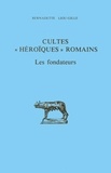 Bernadette Liou-Gille - Cultes Heroiques Romains.