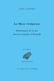 Ajda Latifses - La Muse trompeuse - Dramaturgie de la ruse dans les tragédies d’Euripide.