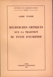 André Tuillier - Recherches critiques sur la tradition du texte d'Euripide.