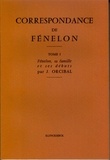 François de Fénelon - Correspondance de Fénelon - Tome 1, L'abbé de Fénelon, sa famille, ses débuts.