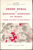 Jean Pitié - Exode rural et migrations intérieures en France - L'exemple de la Vienne et du Poitou-Charentes.