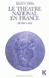 Michèle H Jones - Le théâtre national en France de 1800 à 1830.
