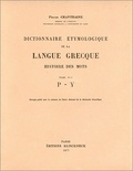 Pierre Chantraine - Dictionnaire étymologique de la langue grecque.