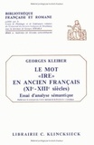 Georges Kleiber - Le mot "ire" en ancien français (XIe-XIIIe siècles) - Essai d'analyse sémantique.
