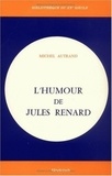 Michel Autrand - L'humour de Jules Renard.