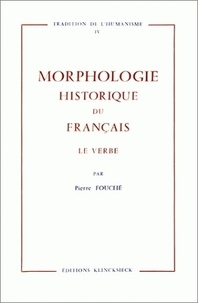 Pierre Fouché - Morphologie historique du français - Le verbe.
