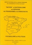  Collectif - Nation et nationalisme en Espagne du franquisme à la démocratie - Vocabulaire et politique.