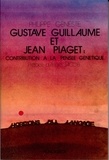 André Jacob - Gustave Guillaume et Jean Piaget - Contribution à la pensée génétique.