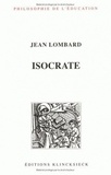 Jean Lombard - Isocrate - Réthorique et éducation.